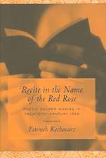 Recite in the Name of the Red Rose: Poetic Sacred Making in Twentieth-Century Iran