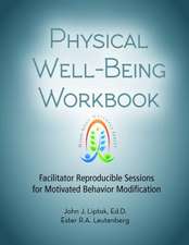 Physical Well-Being Workbook: Facilitator Reproducible Sessions for Motivated Behavior Modification