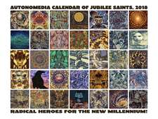 2018 Autonomedia Calendar of Jubilee Saints