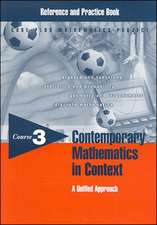 Contemporary Mathematics in Context Reference and Practice Book: A Unified Approach, Course 3