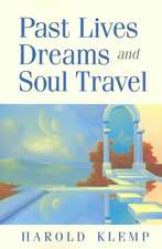 Past Lives, Dreams, and Soul Travel