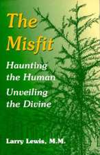 The Misfit: Haunting the Human--Unveiling the Divine