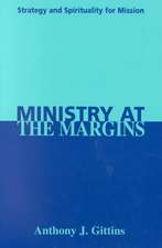 Ministry at the Margins: Strategy and Spirituality for Mission