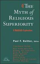 The Myth of Religious Superiority: Multi-Faith Explorations of Religious Pluralism