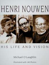 Henri Nouwen: His Life and Vision