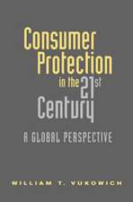 Consumer Protection in the 21st Century: A Global Perspective