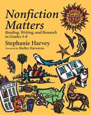 Nonfiction Matters: Reading, Writing, and Research in Grades 3-8