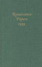 Renaissance Papers 1999