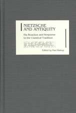 Nietzsche and Antiquity – His Reaction and Response to the Classical Tradition