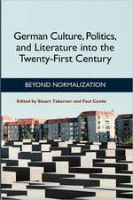 German Culture, Politics, and Literature into th – Beyond Normalization