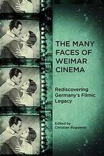 The Many Faces of Weimar Cinema – Rediscovering Germany`s Filmic Legacy