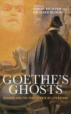 Goethe`s Ghosts – Reading and the Persistence of Literature