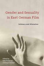 Gender and Sexuality in East German Film – Intimacy and Alienation