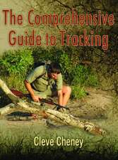 The Comprehensive Guide to Tracking Skills: How to Track Animals and Humans by Using All the Senses and Logical Reasoning