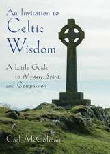 Mccolman, C: Invitation to Celtic Wisdom