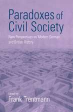 Paradoxes of Civil Society: New Perspectives on Modern German and British History