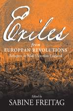 Exiles from European Revolutions: Refugees in Mid-Victorian England