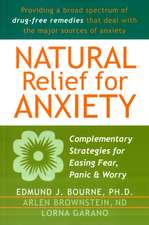 Natural Relief for Anxiety: Complementary Strategies for Easing Fear, Panic & Worry