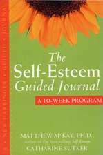 The Self-Esteem Guided Journal: A 10-Week Program