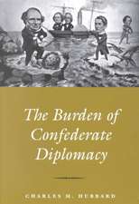 The Burden Of Confederate Diplomacy