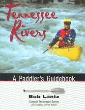 Tennessee Rivers: A Paddler's Guidebook