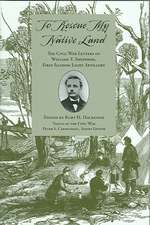 To Rescue My Native Land: The Civil War Letters of William T. Shepherd