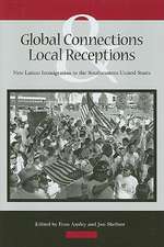 Global Connections and Local Receptions: New Latino Immigration to the Southeastern United States