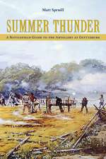 Summer Thunder: A Battlefield Guide to the Artillery at Gettysburg