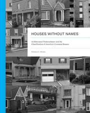 Houses without Names: Architectural Nomenclature and the Classification of America’s Common Houses