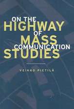 Pietila, V: On the Highway of Mass Communication Studies