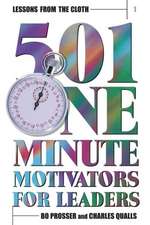 Lessons from the Cloth 1: 501 One Minute Motivators for Leaders