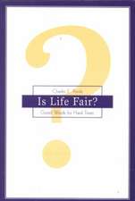 Is Life Fair?: Good Words for Hard Times