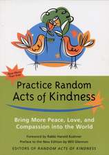 Practice Random Acts of Kindness: Bring More Peace, Love, and Compassion Into the World