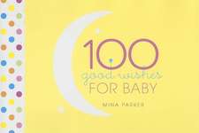 100 Good Wishes for Baby