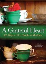 A Grateful Heart: 365 Ways to Give Thanks at Mealtime