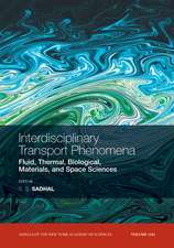 Interdisciplinary Transport Phenomena – Fluid, Thermal, Biological, Materials, and Space Sciences