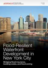 Flood–Resilient Waterfront Development in New York City – Bridging Flood Insurance, Building Codes and Flood Zoning