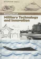 Encyclopedia of Military Technology and Innovation