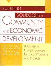 Funding Sources for Community and Economic Development 2005/2006