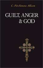 Guilt, Anger, and God