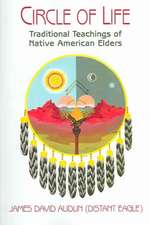 Circle of Life: Traditional Teachings of Native American Elders