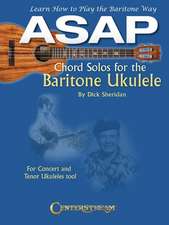 ASAP Chord Solos for the Baritone Ukulele