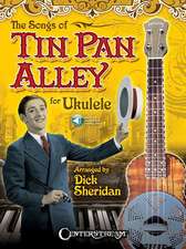 The Songs of Tin Pan Alley for Ukulele