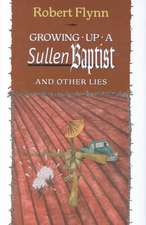 Growing Up a Sullen Baptist and Other Essays