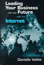 Leading Your Business into the Future with the Internet