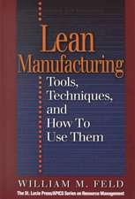 Lean Manufacturing: Tools, Techniques, and How to Use Them