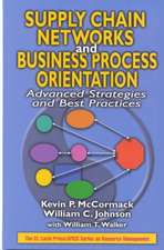 Supply Chain Networks and Business Process Orientation: Advanced Strategies and Best Practices