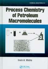 Process Chemistry of Petroleum Macromolecules