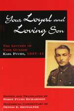 Your Loyal and Loving Son: The Letters of Tank Gunner Karl Fuchs, 1933–1941