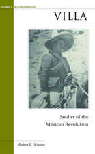 Villa: Soldier of the Mexican Revolution